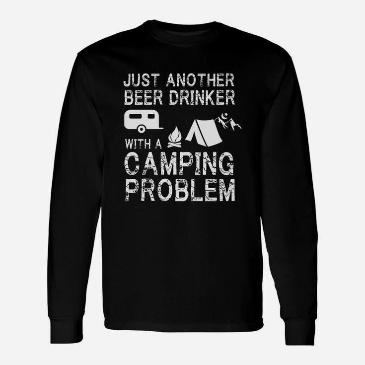 Just Another Beer Drinker With A Camping Problem Unisex Long Sleeve