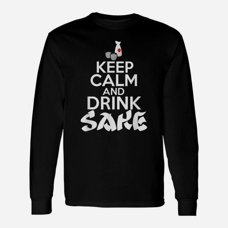 Keep Calm And Drink Sake Japan Unisex Long Sleeve