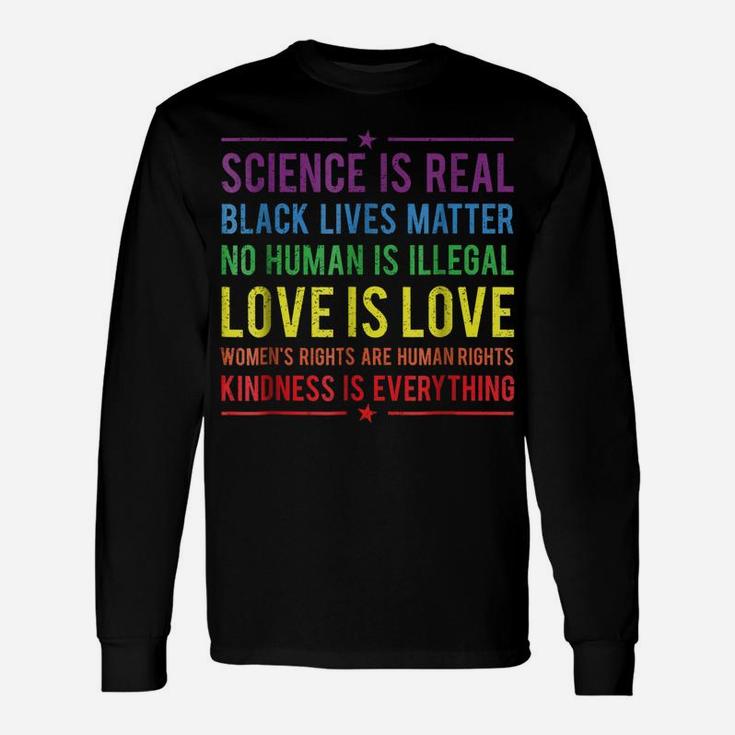 Kindness Is EVERYTHING Science Is Real, Love Is Love Tee Unisex Long Sleeve