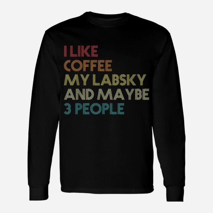 Labsky Dog Owner Coffee Lovers Quote Gift Vintage Retro Unisex Long Sleeve