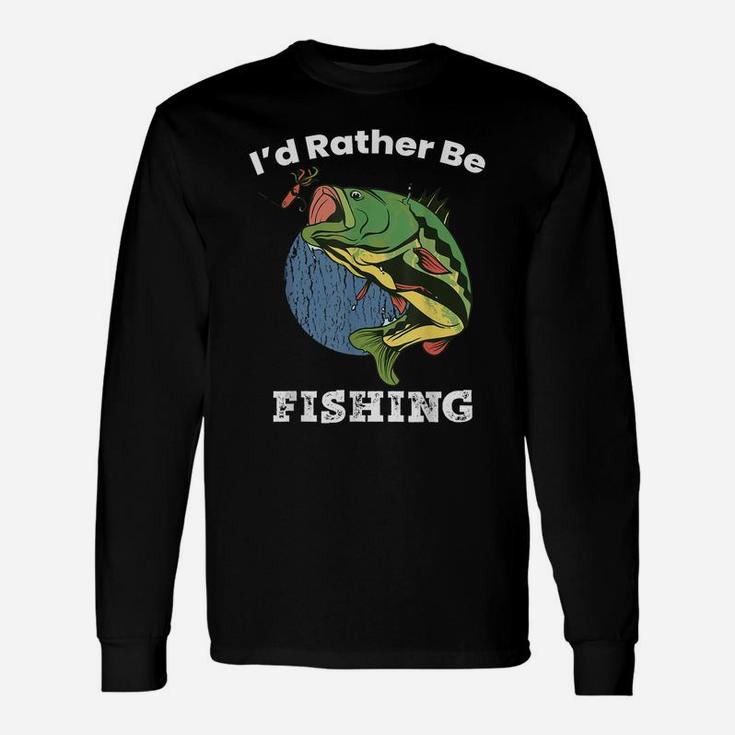 Large Mouth Bass I'd Rather Be Fishing Outdoor Lover Unisex Long Sleeve