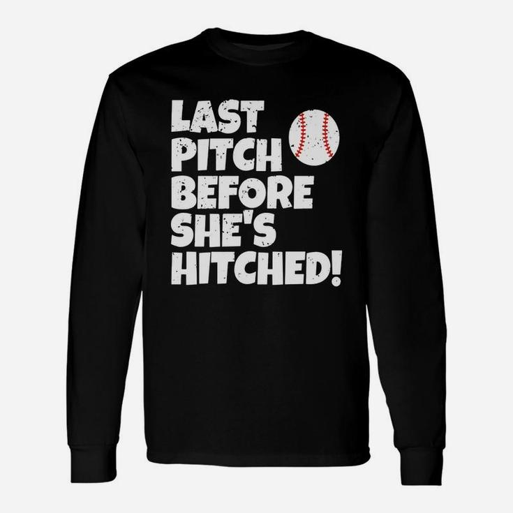 Last Pitch Before She Is Hitched Baseball Bride T Shirt Unisex Long Sleeve