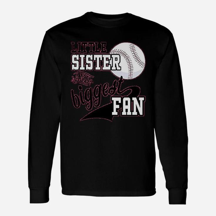 Little Sister And Biggest Fan Baseball Family Fan Unisex Long Sleeve