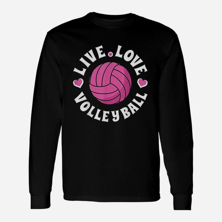 Live Love Volleyball For Women Girls Volleyball Fan Unisex Long Sleeve