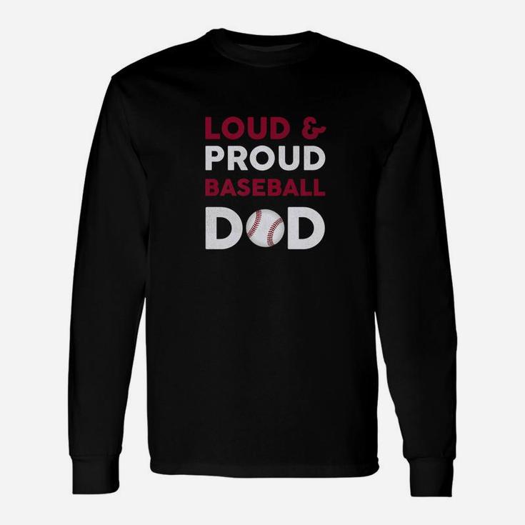 Loud And Proud Baseball Dad Funny Fathers Day Gift Premium Unisex Long Sleeve