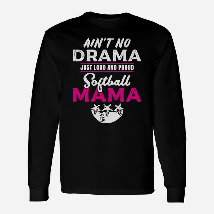 Loud And Proud Softball Mama Softball Mom Unisex Long Sleeve