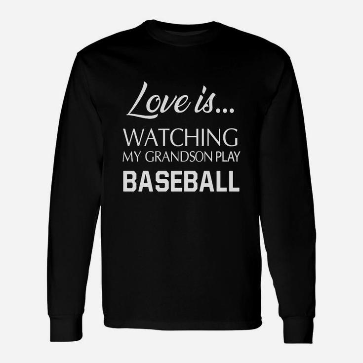 Love Is Watching My Grandson Play Baseball T-shirt Unisex Long Sleeve