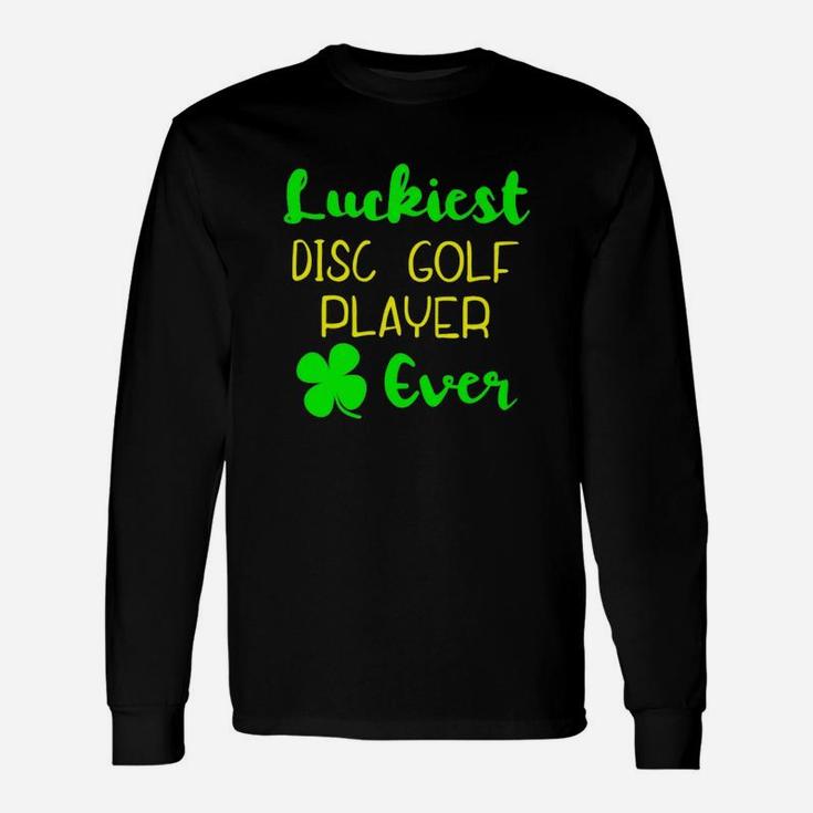 Luckiest Disc Golf Player Ever St Patrick Day Classic Unisex Long Sleeve