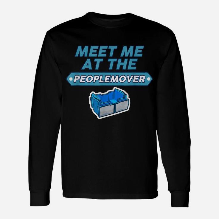 Meet Me At The Peoplemover Funny Unisex Long Sleeve