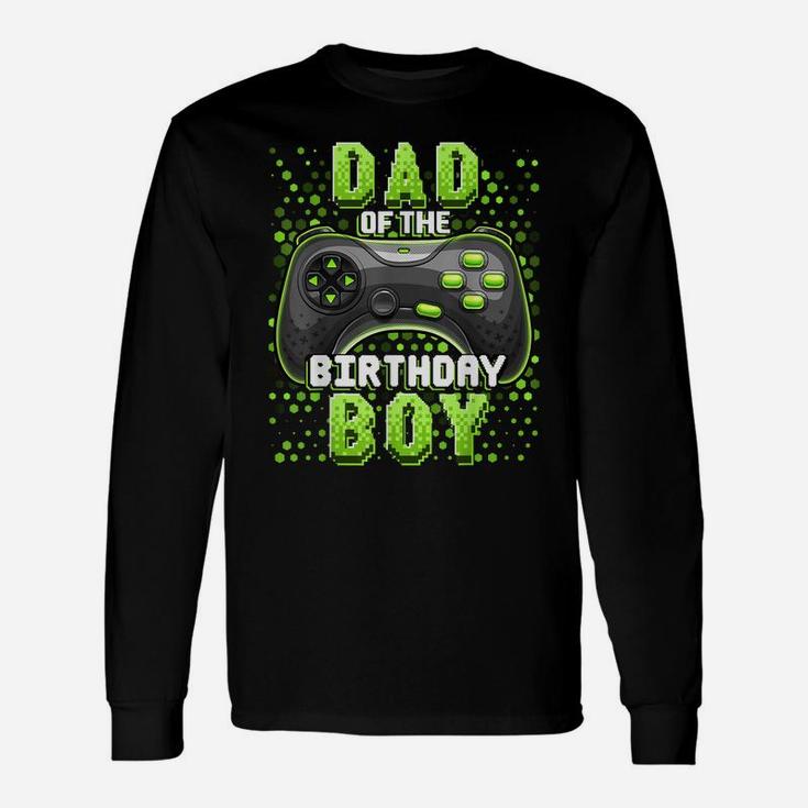 Mens Dad Of The Birthday Boy Matching Video Gamer Birthday Party Unisex Long Sleeve