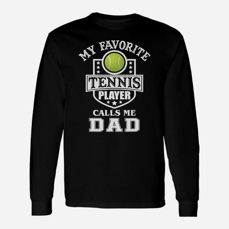 Mens My Favorite Tennis Player Calls Me Dad Matching Fathers Day T-shirt Unisex Long Sleeve
