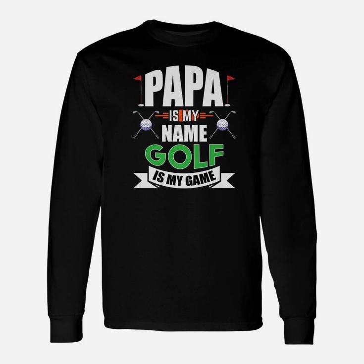 Mens Papa Is My Name Golf Is My Game Fathers Day Funny Golf Gift Premium Unisex Long Sleeve