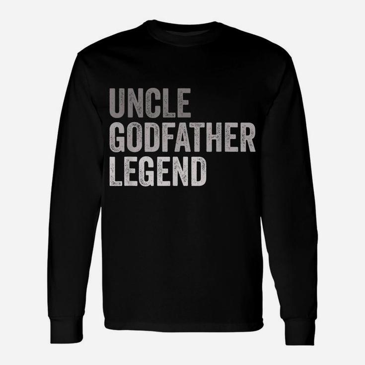 Mens Uncle Godfather Legend Funny Shirt Gift For A Favorite Uncle Unisex Long Sleeve