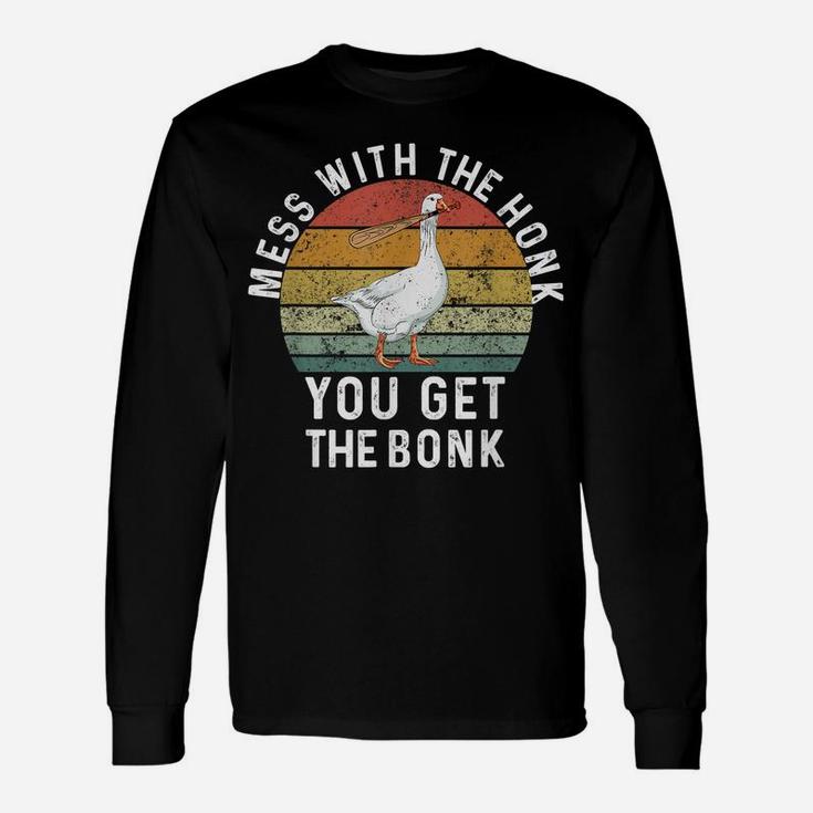 Mess With The Honk You Get The Bonk Funny Retro Goose Duck Unisex Long Sleeve