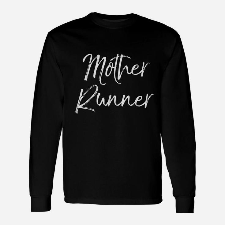 Mother Runner Funny Cute Running For Mom Workout Unisex Long Sleeve