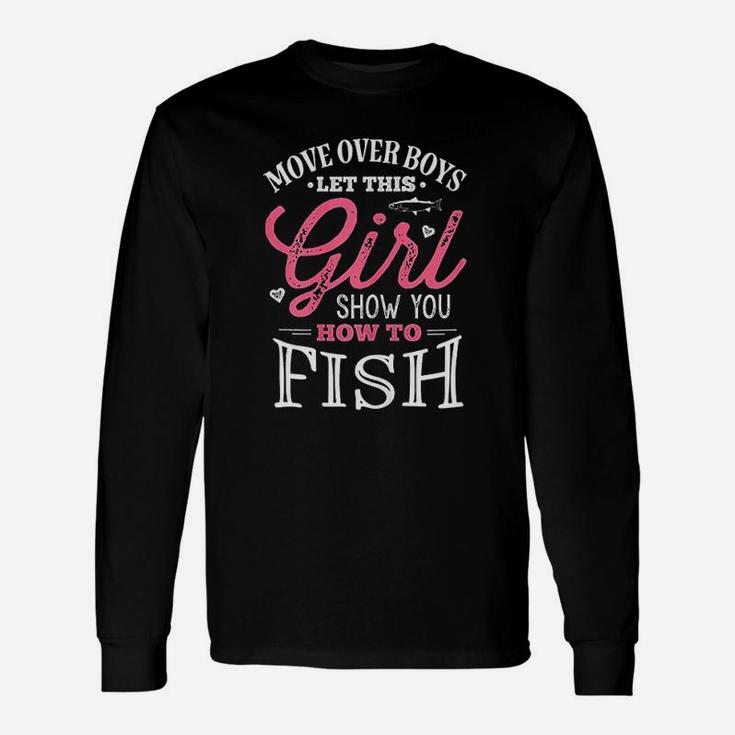 Move Over Boys Let This Girl Show You How To Fish Fishing Unisex Long Sleeve