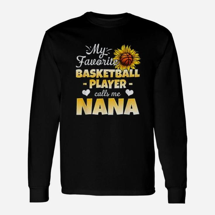 My Favorite Basketball Player Calls Me Nana Unisex Long Sleeve