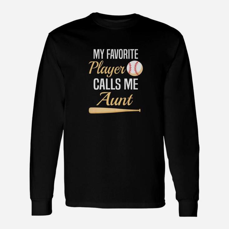 My Favorite Player Calls Me Aunt Auntie Baseball Unisex Long Sleeve