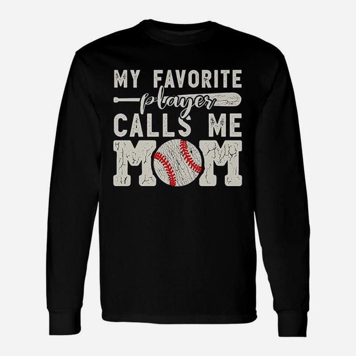 My Favorite Player Calls Me Mom Baseball Cheer Boy Mother Unisex Long Sleeve