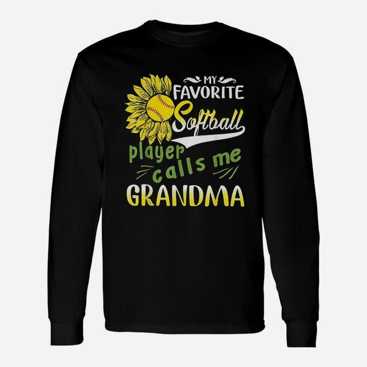 My Favorite Softball Player Calls Me Grandma Sunflower Unisex Long Sleeve