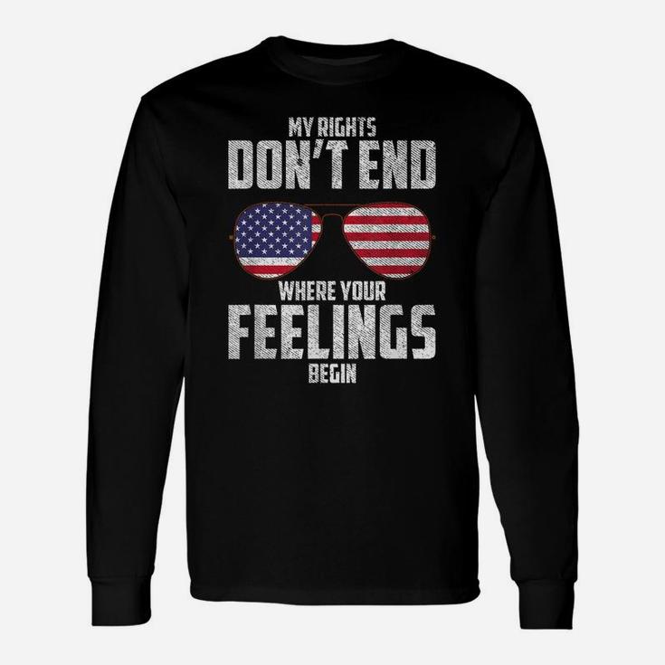 My Rights Don't End Where Your Feelings Begin Unisex Long Sleeve