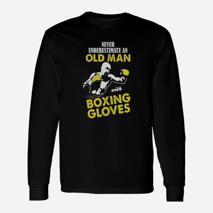 Never Underestimate An Old Man With Boxing Gloves Tshirt Unisex Long Sleeve