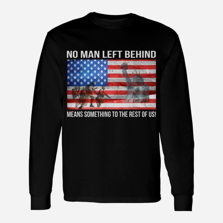 No Man Left Behind Means Something To The Rest Of Us Veteran Unisex Long Sleeve