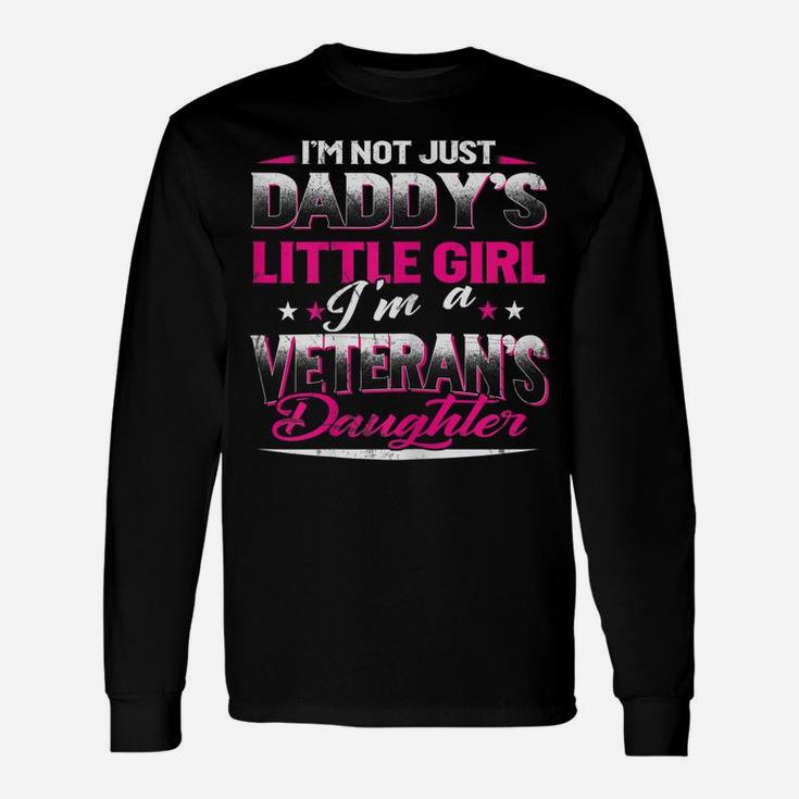 Not Just Daddy's Little Girl I'm A Veteran's Daughter Gift Unisex Long Sleeve