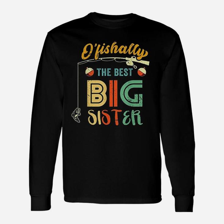 Ofishally The Best Big Sister Cute Girls Fishing Gift Kids Unisex Long Sleeve