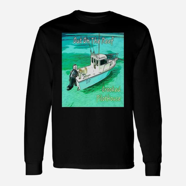 Out On The Reef Crooked Pilothouse Boat Unisex Long Sleeve