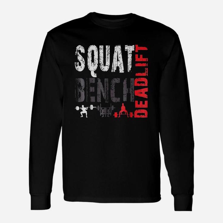 Powerlifting, Squat, Bench, Deadlift, Weightlifting Unisex Long Sleeve