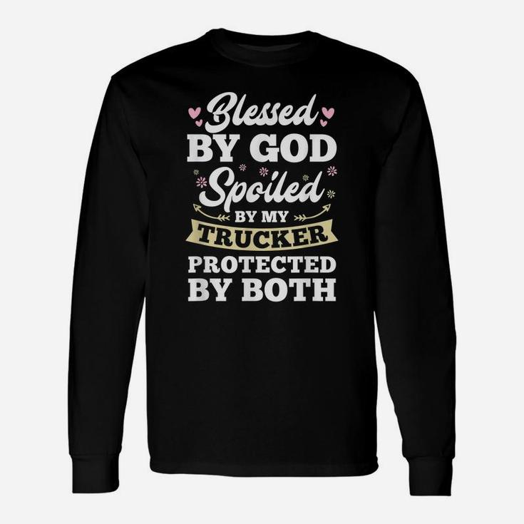Protected By My Trucker And God Blessed Wife Unisex Long Sleeve
