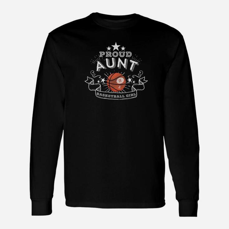 Proud Aunt Of Basketball Girl For Men Auntie Gifts Unisex Long Sleeve