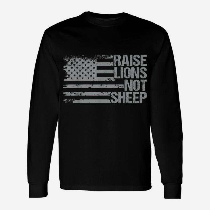 Raise Lions Not Sheep - Patriotic Lion- American Patriot Unisex Long Sleeve