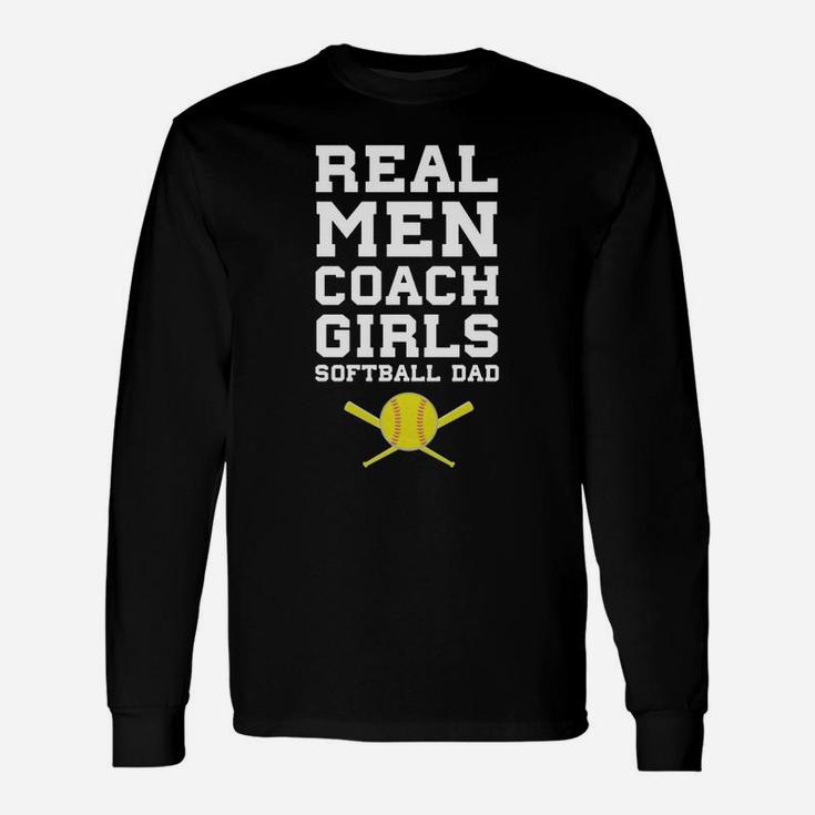 Real Men Coach Girls Softball Dad SportsShirt Unisex Long Sleeve