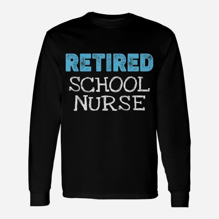 Retired School Nurse Gifts Funny Retirement Unisex Long Sleeve