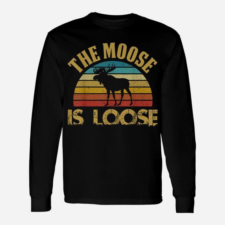 Retro Vintage Moose Is Loose Funny Moose Lover Gift Unisex Long Sleeve