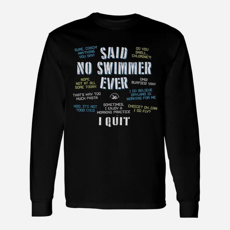 Said No Swimmer Ever Competitive Swimming Quotes Unisex Long Sleeve