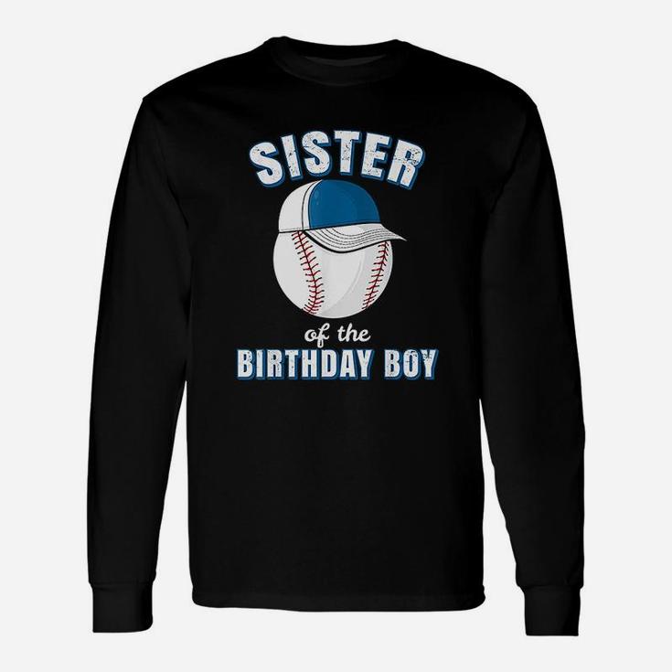 Sister Of The Birthday Boy Funny Baseball Player Girls Unisex Long Sleeve