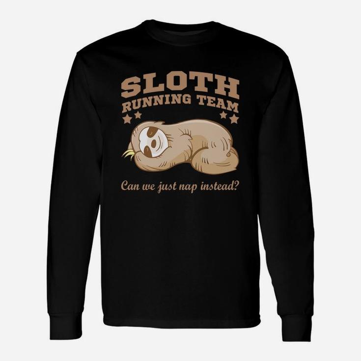 Sloth Running Team Can We Just Nap Instead Unisex Long Sleeve