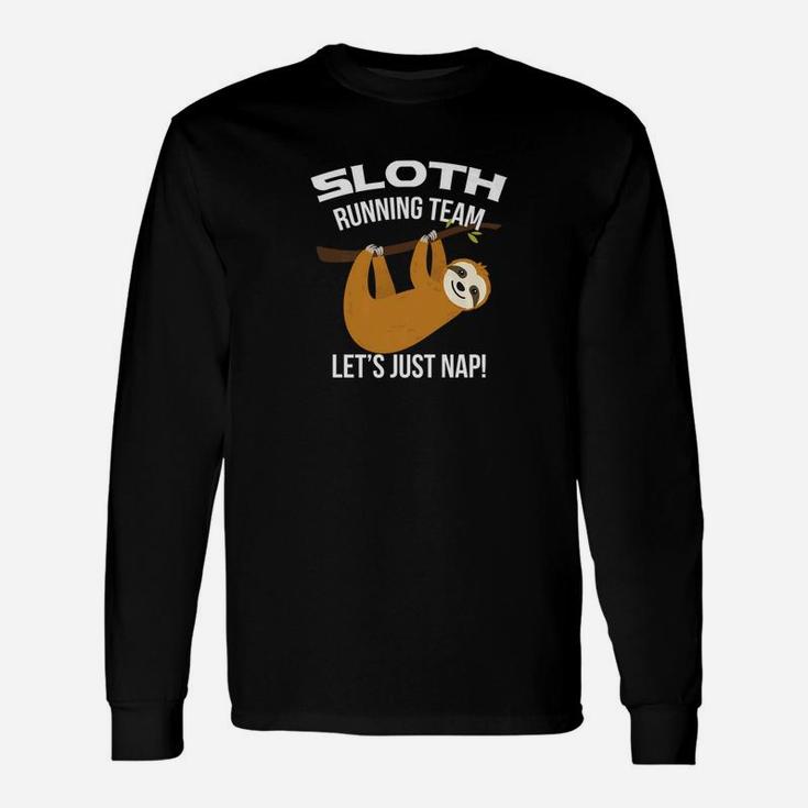 Sloth Running Team Lets Just Nap Animal Lover Unisex Long Sleeve