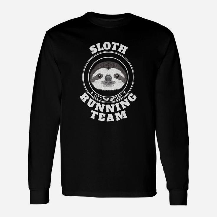 Sloth Running Team Lets Take A Nap Instead Funny Tee Unisex Long Sleeve