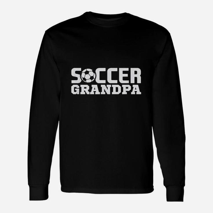 Soccer Grandpa Granddad Granddaddy Grandfather Unisex Long Sleeve