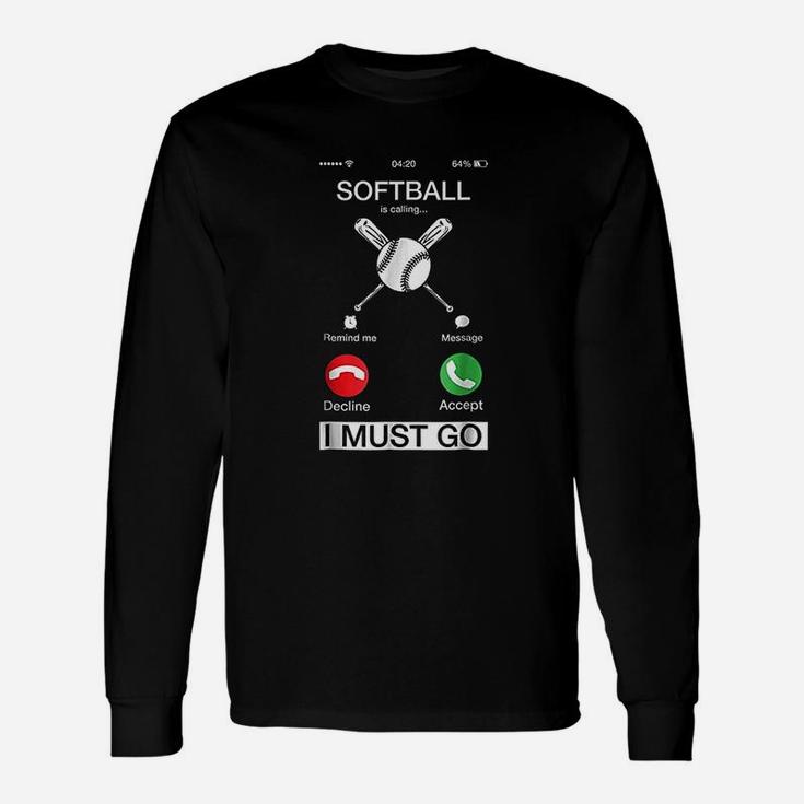 Softball Is Calling And I Must Go Funny Phone Screen Unisex Long Sleeve