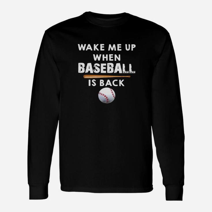Softball Wake Me Up When Baseball Is Back Shirt Unisex Long Sleeve