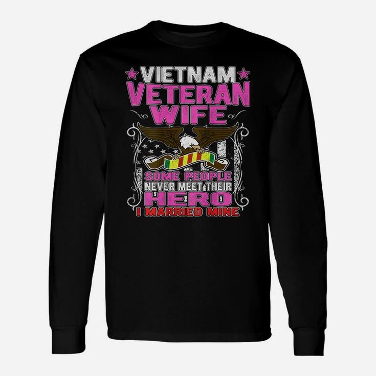 Some People Never Meet Their Hero Vietnam Veteran Wife Shirt Unisex Long Sleeve