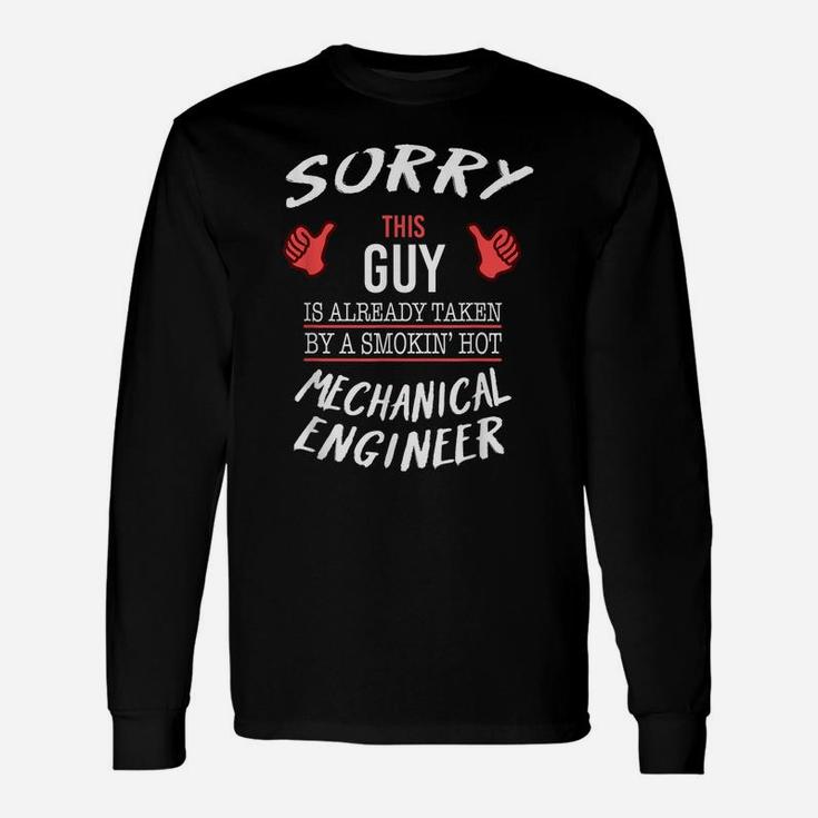 Sorry This Guy Taken By Hot Funny Mechanical Engineer Unisex Long Sleeve