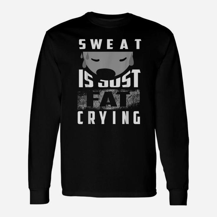 Sweat Is Just Fat Crying Shirt | Cute Gym Training Tee Gift Unisex Long Sleeve