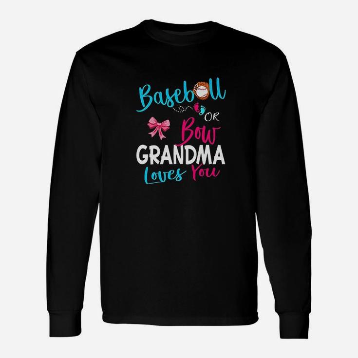 Team Baseball Or Bow Grandma Loves You Unisex Long Sleeve