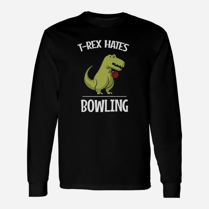 Tee Rex Hates Bowling Funny Short Arms Dinosaur Unisex Long Sleeve